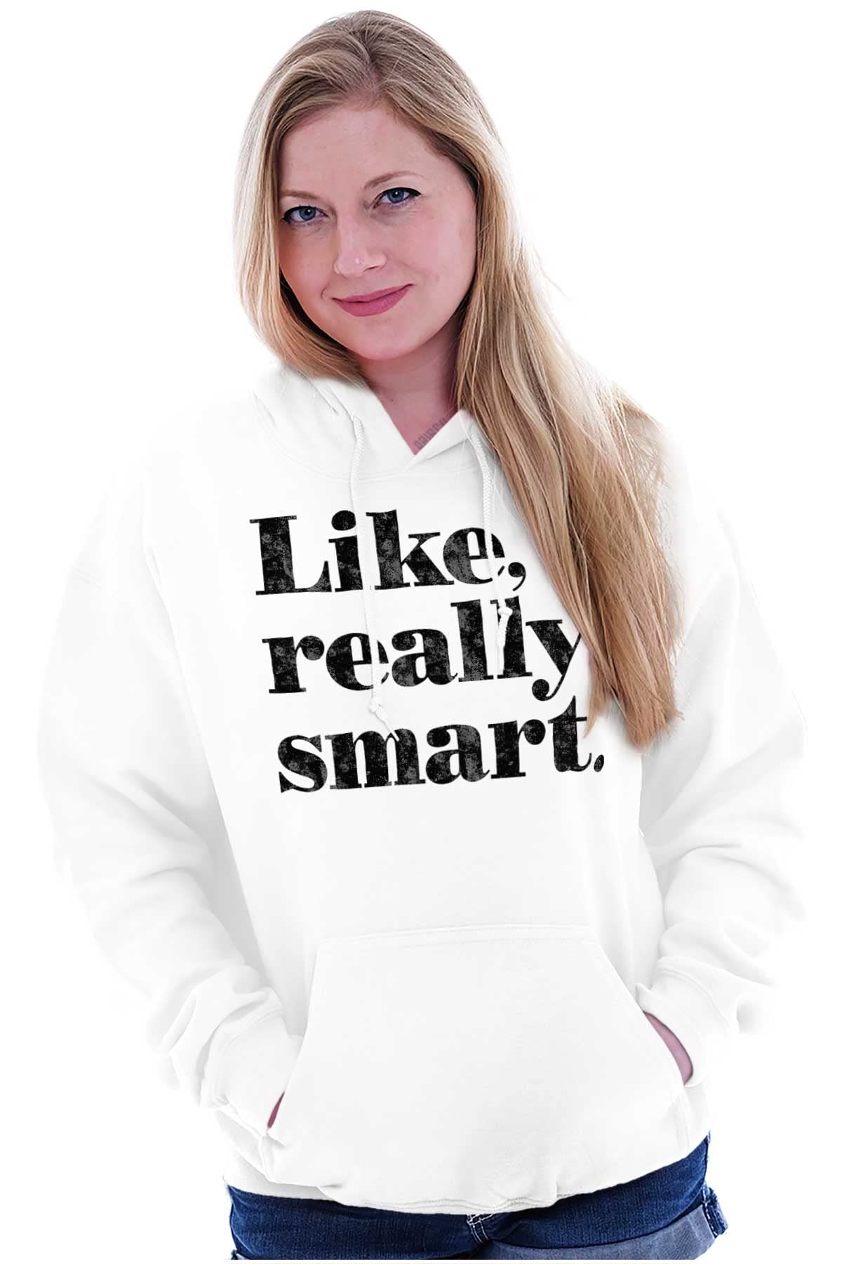 Brisco Brands Funny 'Like Really Smart' Attitude Hoodie Sweatshirt for Women - Trendy Pullover with Sarcastic Quote - Perfect for Casual Wear, College Campus & Gift Giving