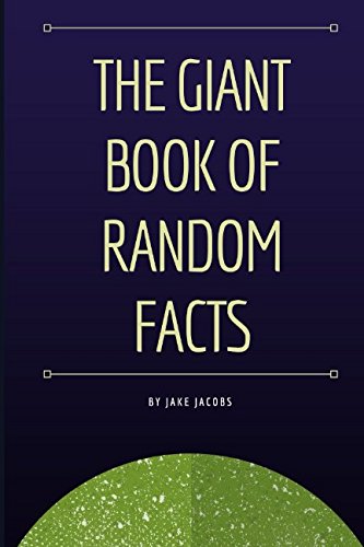 The Giant Book of Random Facts: 1000+ Interesting Trivia for Kids & Adults – Perfect for Game Nights, Travel, and Learning Fun