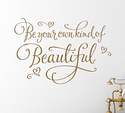 Be Your Own Kind of Beautiful Wall Decal - Gold Inspirational Quote Sticker for Bathroom & Bedroom Decor - Waterproof Vinyl Wall Art for Home, Spa, Salon & Office Decoration