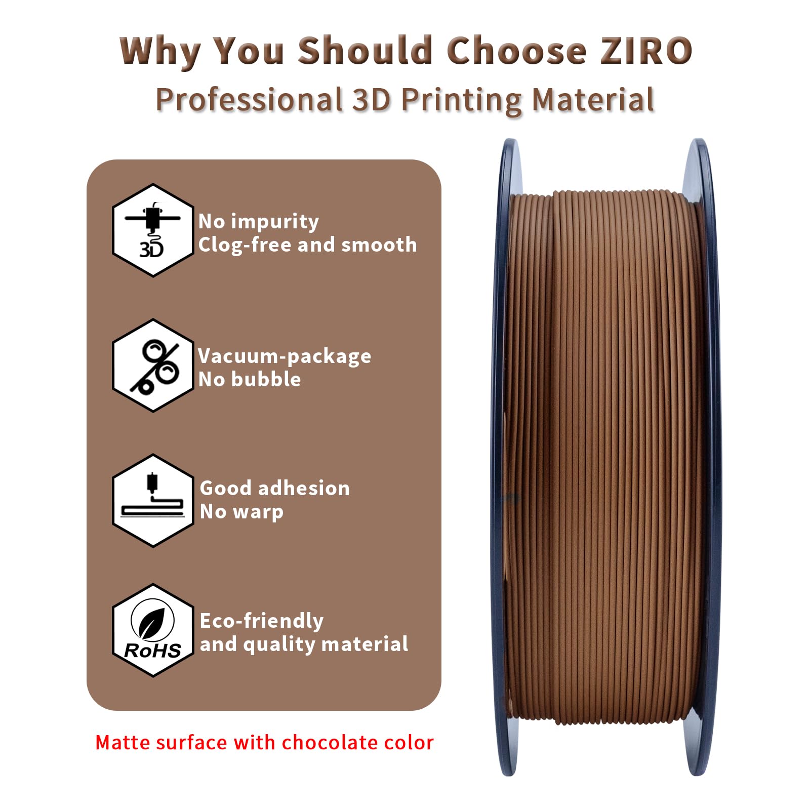 ZIRO Matte PLA Filament 1.75mm 1KG Spool - High Toughness 3D Printer Filament with +/-0.03mm Dimensional Accuracy - Matte Chocolate Finish for Smooth Prints - Perfect for Cosplay Props, Home Decor & DIY Projects