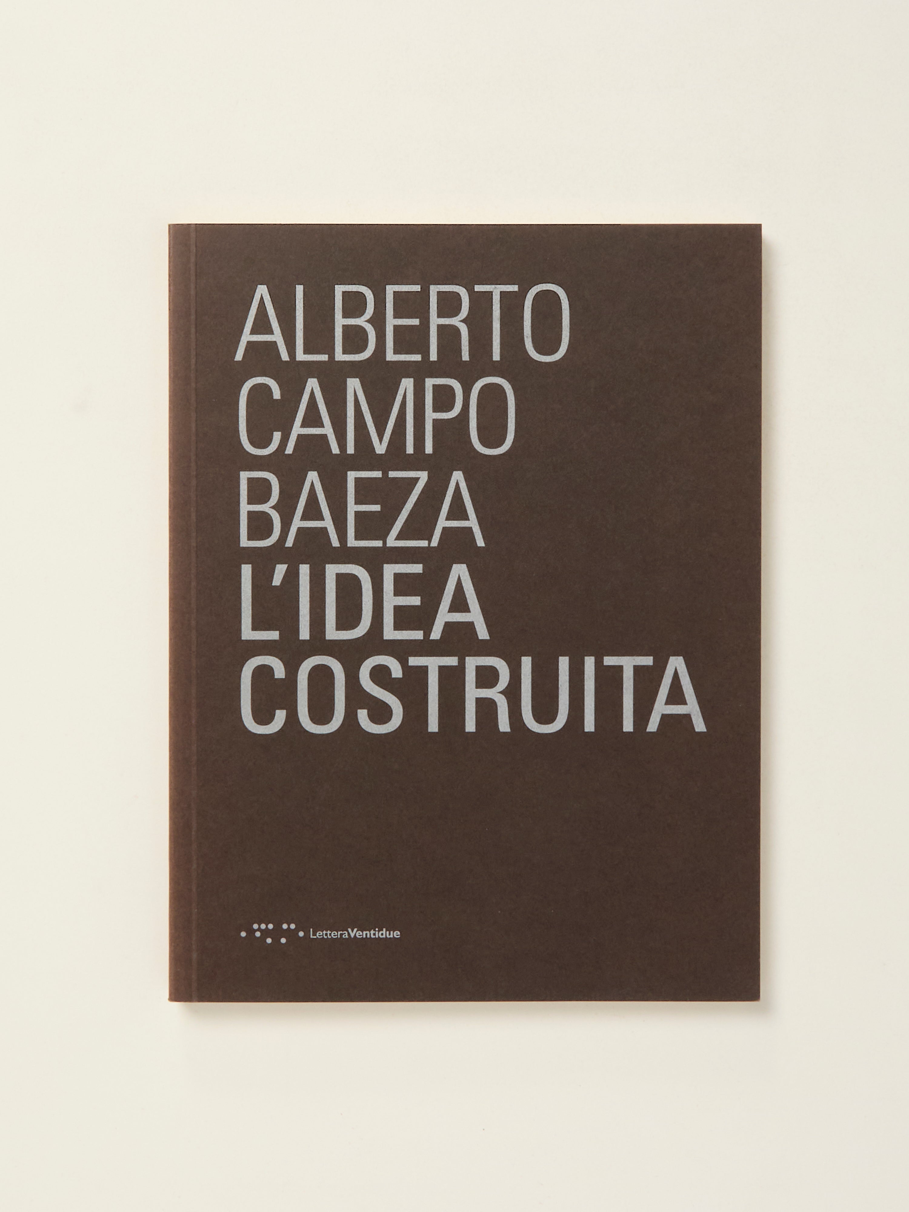 Alberto Campo Baeza: The Built Idea - Architectural Masterpieces for Modern Homes & Offices | Perfect for Design Enthusiasts & Professionals