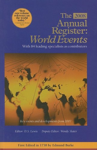 The Annual Register 2008: World Events 2007 | Global Political & Economic Review | Perfect for Researchers, Historians & Political Science Students