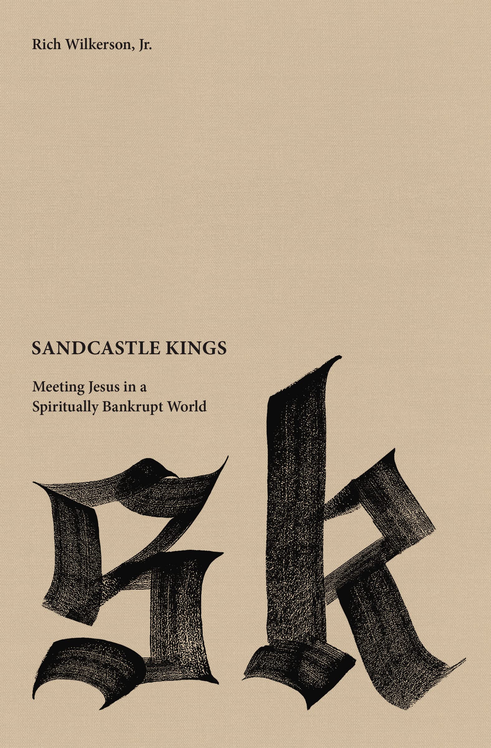 Sandcastle Kings: Christian Book on Finding Jesus in a Spiritually Bankrupt World - Perfect for Bible Study, Personal Devotion & Spiritual Growth