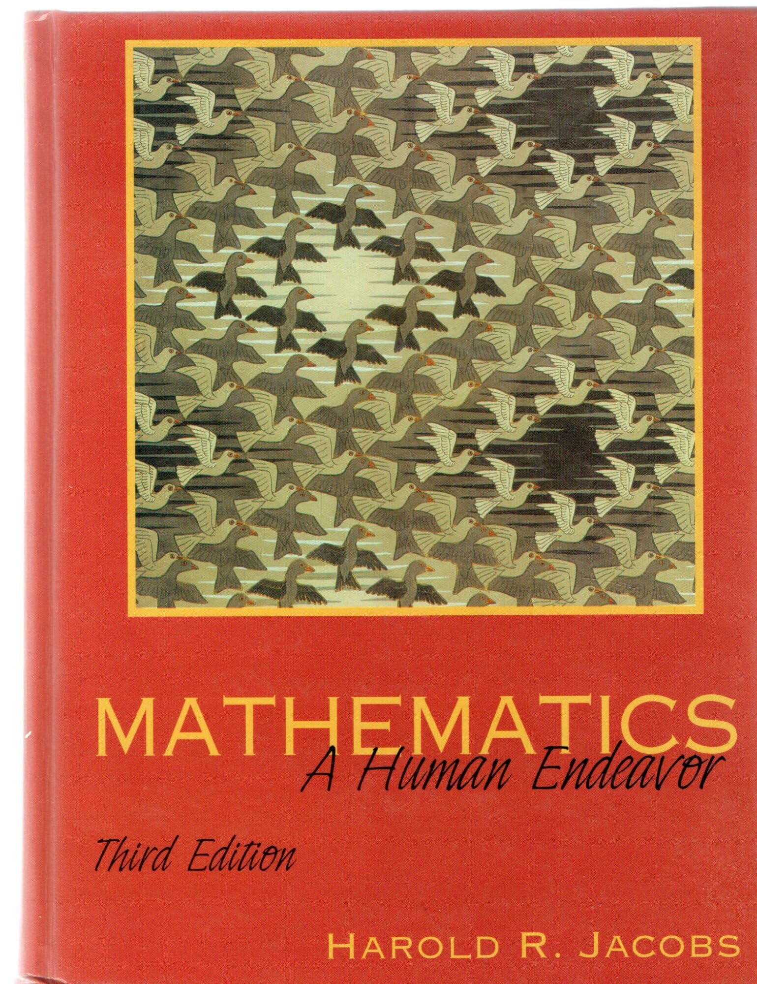 Mathematics: A Human Endeavor (3rd Edition) - Textbook for College Algebra & Calculus | Perfect for STEM Students & Self-Learners | Classroom & Home Study