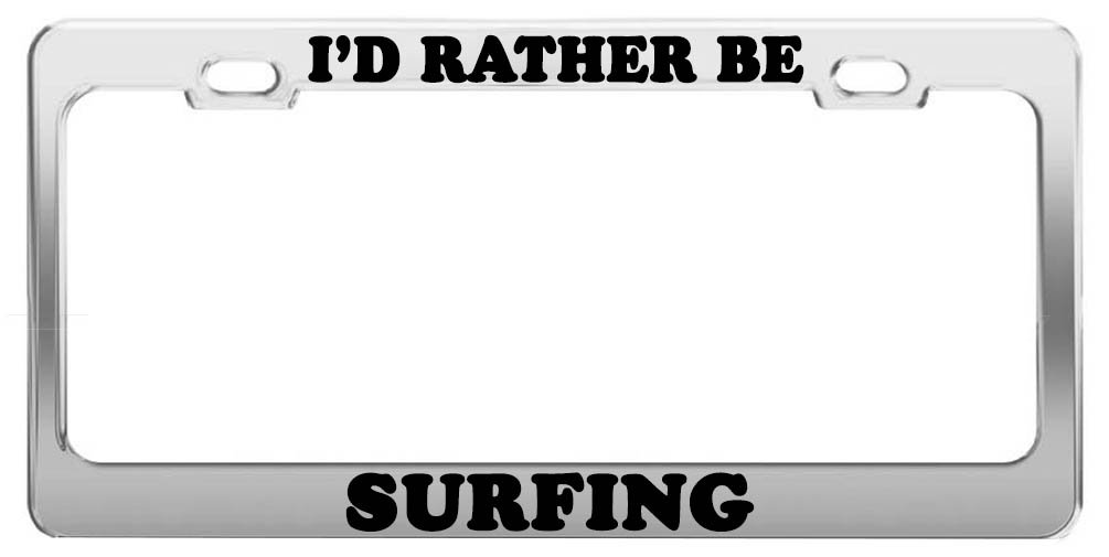 I'd Rather BE Surfing License Plate Frame - Stainless Steel Car Tag Holder - Funny Surfing Gift for Beach Lovers - Perfect for Jeeps, Trucks & Coastal Road Trips