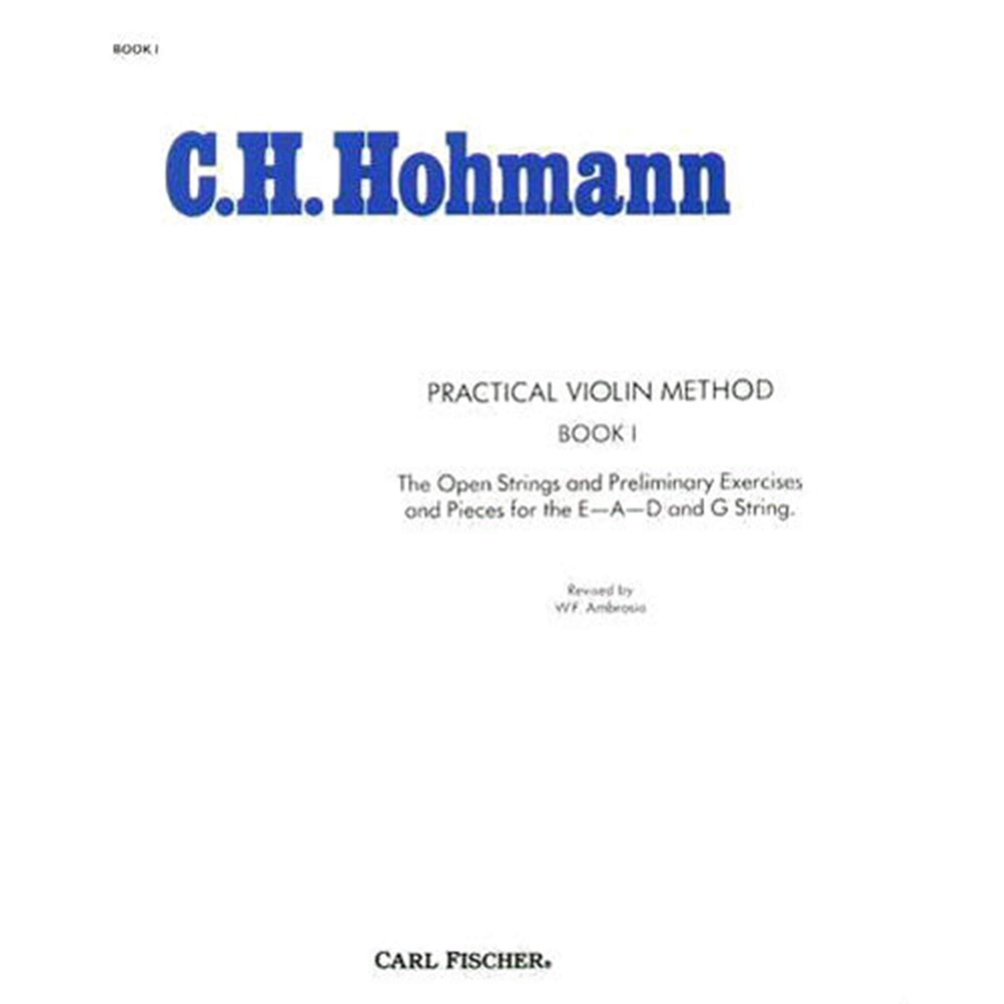 Practical Violin Method Book 1 by C.H. Hohmann - Revised by W.F. Ambrosio | Violin Solo Sheet Music | Carl Fischer Edition | Perfect for Beginners & Music Lessons
