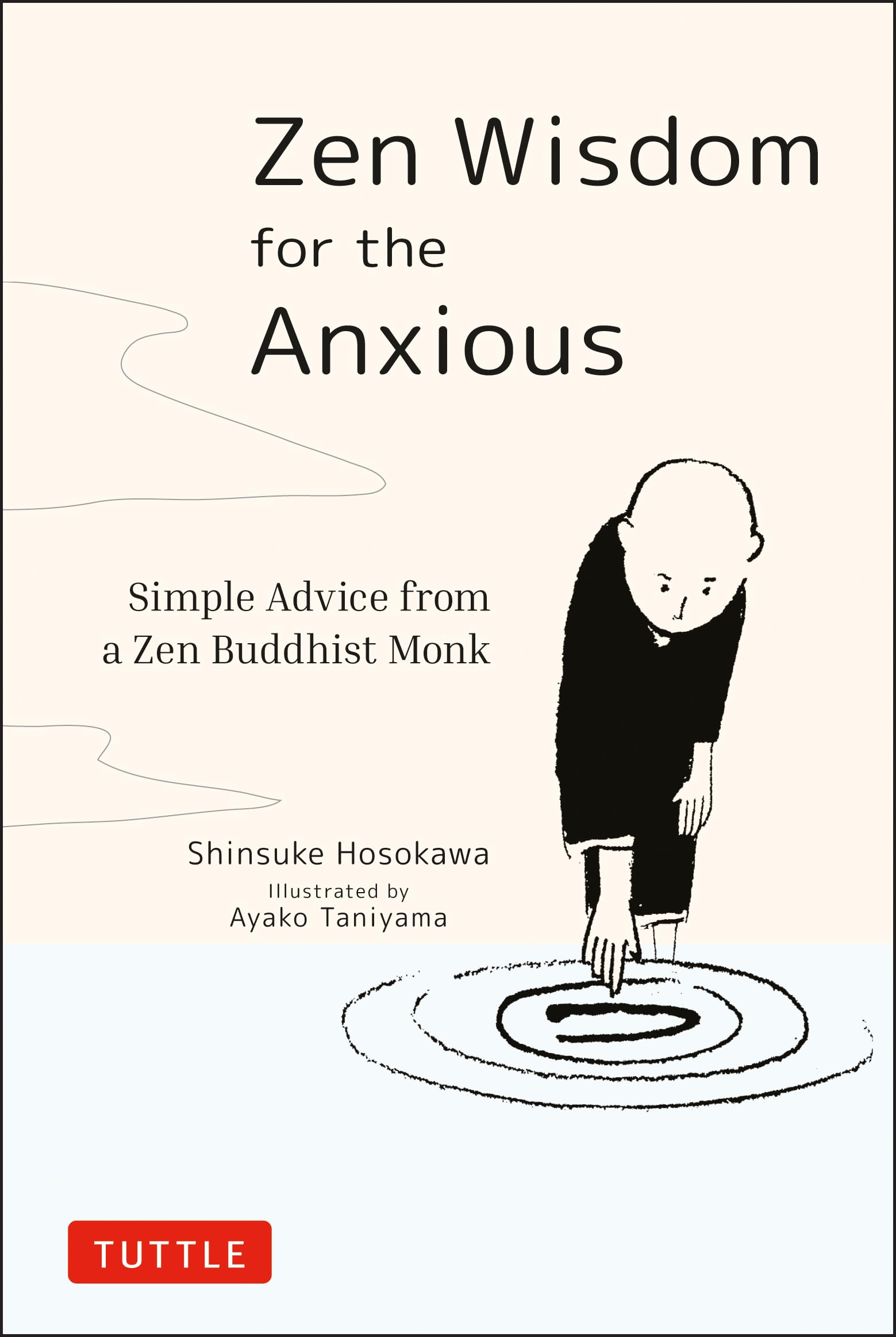 Zen Wisdom for Anxiety Relief: Simple Advice from a Zen Buddhist Monk - Mindfulness Meditation for Stress Reduction & Inner Peace