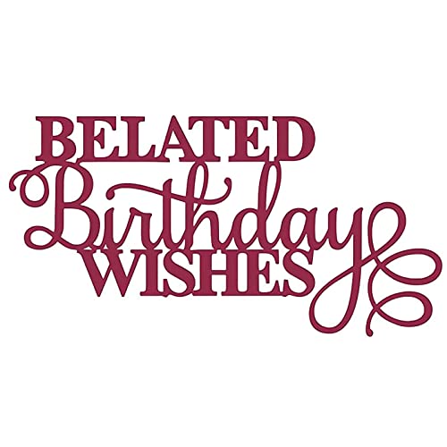 Belated Birthday Wishes