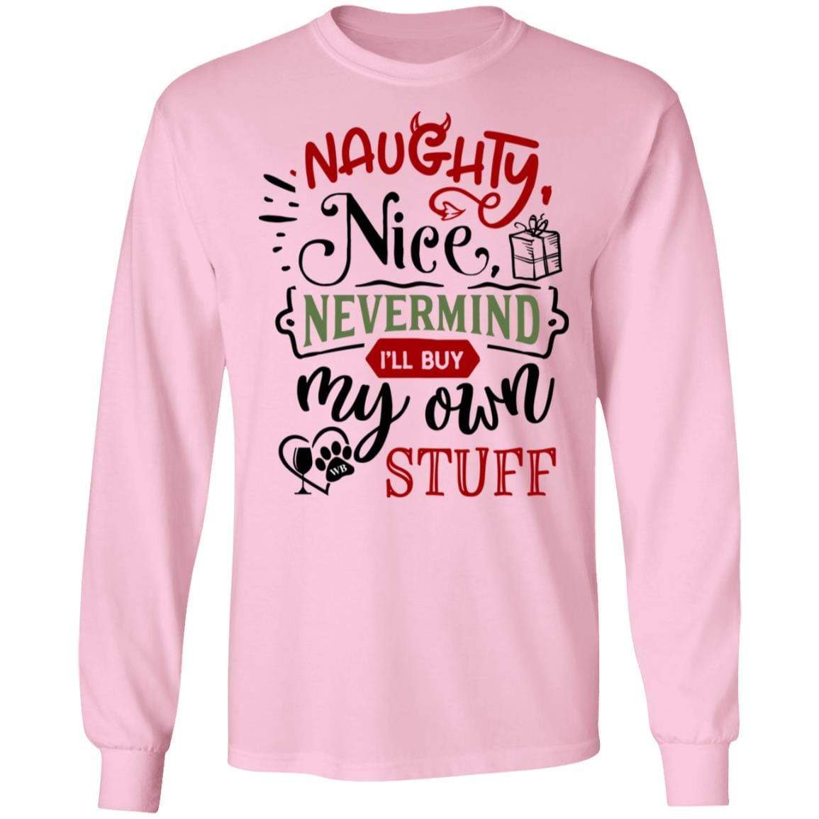 WineyBitches.Co Naughty Nice Nevermind I'll Buy My Own Stuff Women's Ultra Soft Cotton Long Sleeve T-Shirt - Perfect for Casual Wear, Girls Night Out & Funny Gift Ideas