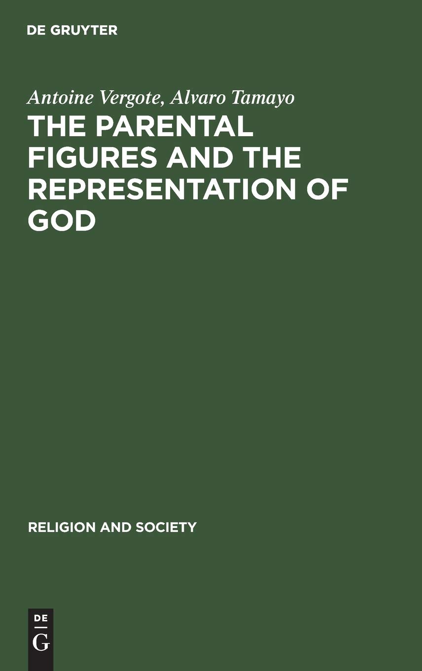 Parental Figures and God Representation: Psychological & Cross-Cultural Study in Religion & Society | For Researchers, Students & Psychology Professionals