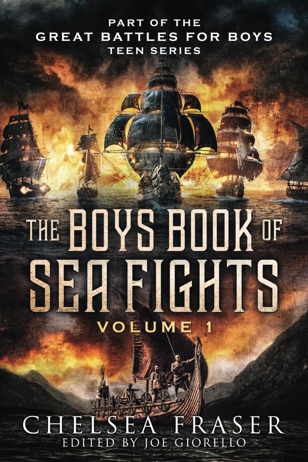 The Boys Book of Sea Fights: Volume 1 - Great Battles for Boys | Historical Naval Warfare Stories for Young Readers | Perfect for Homeschooling & History Enthusiasts