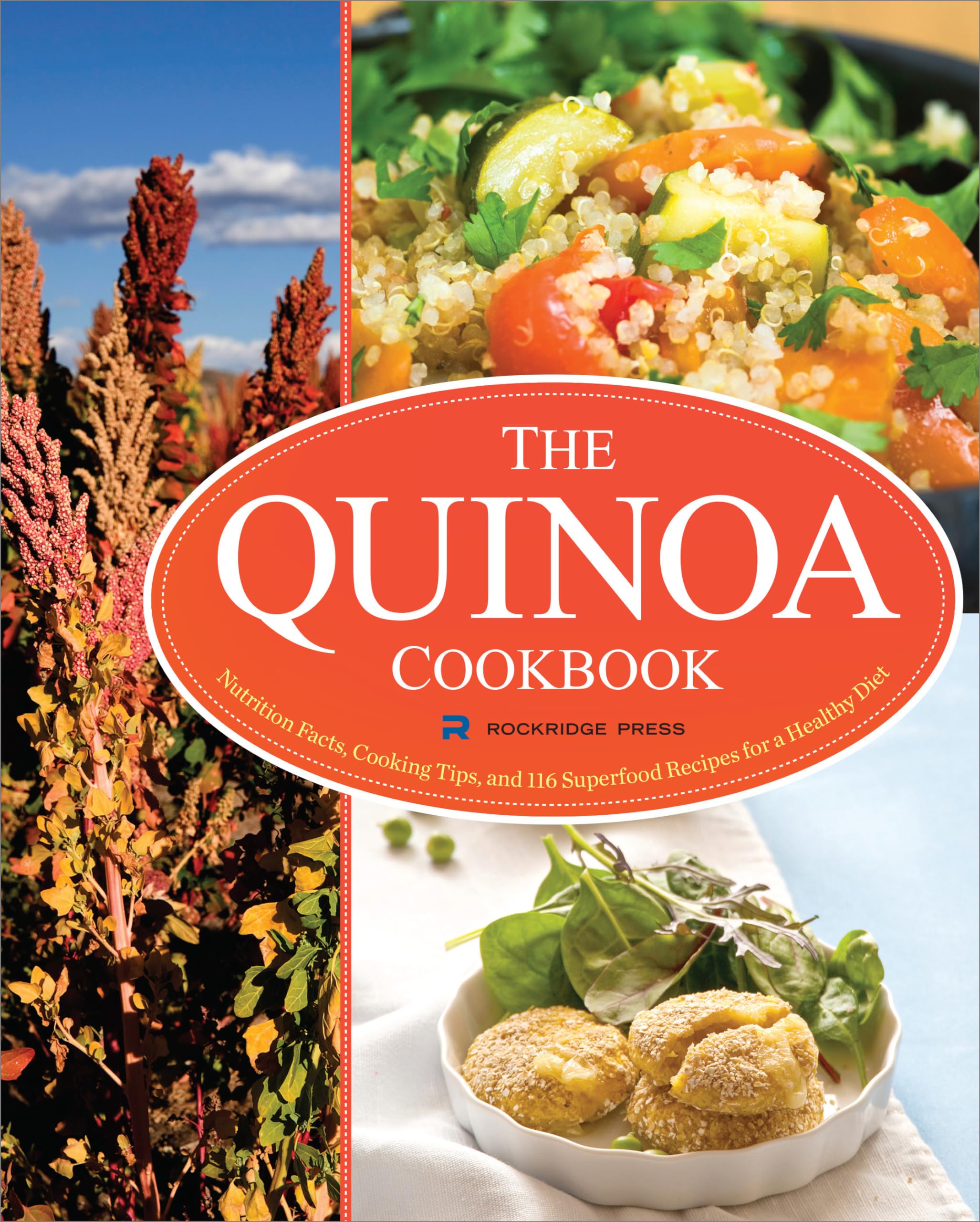 The Ultimate Quinoa Cookbook: 116 Superfood Recipes, Nutrition Facts & Cooking Tips for Healthy Meals - Perfect for Vegan, Gluten-Free & Weight Loss Diets