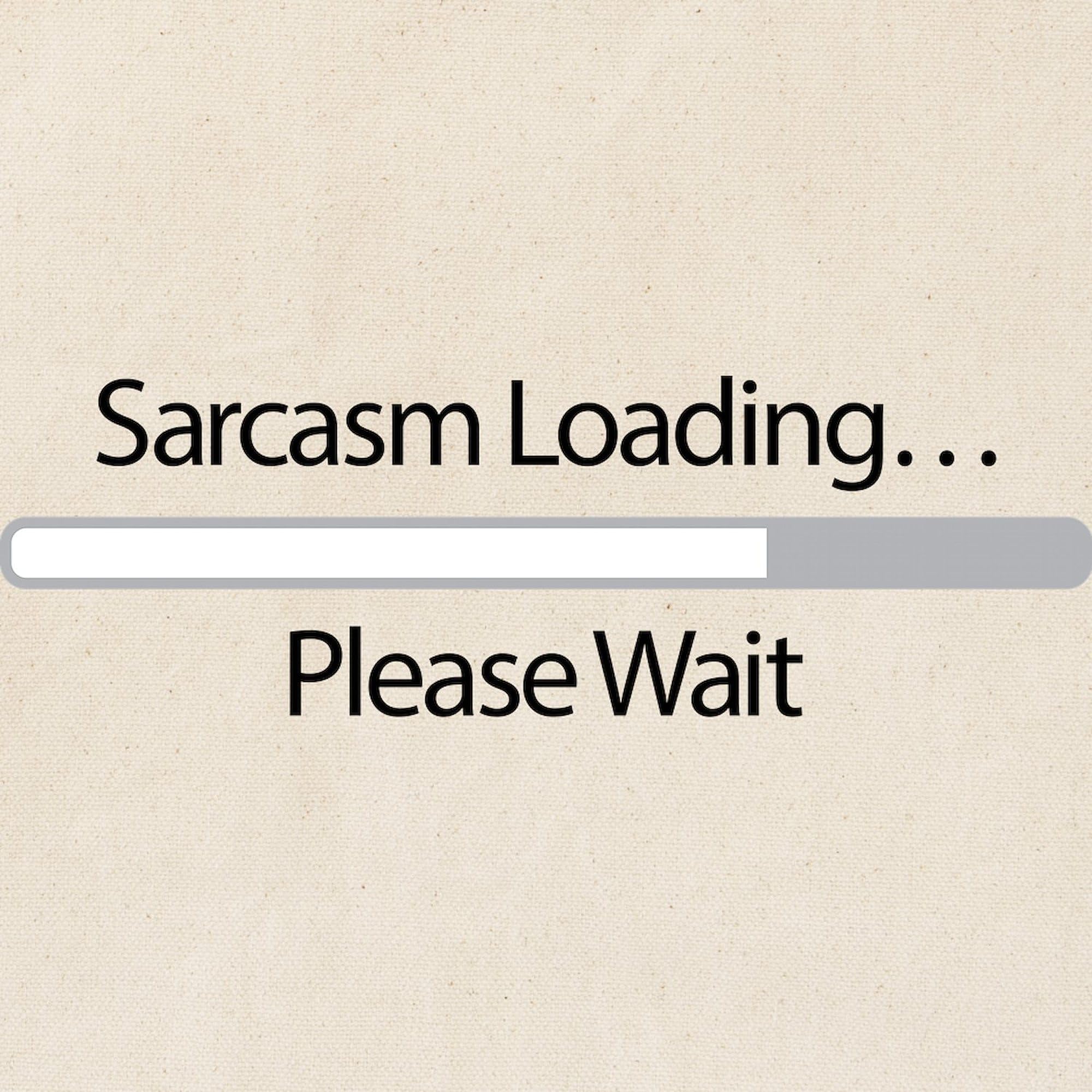 Sarcasm Loading Please Wait Tote Bag - Natural Canvas Reusable Shopping Bag for Groceries, Beach, Work & Everyday Use