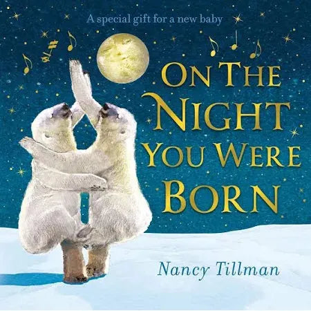 On The Night You Were Born by Nancy Tillman - Heartwarming Baby Book for Newborns, Baby Showers & Bedtime Stories - Perfect Gift for Parents & Grandparents