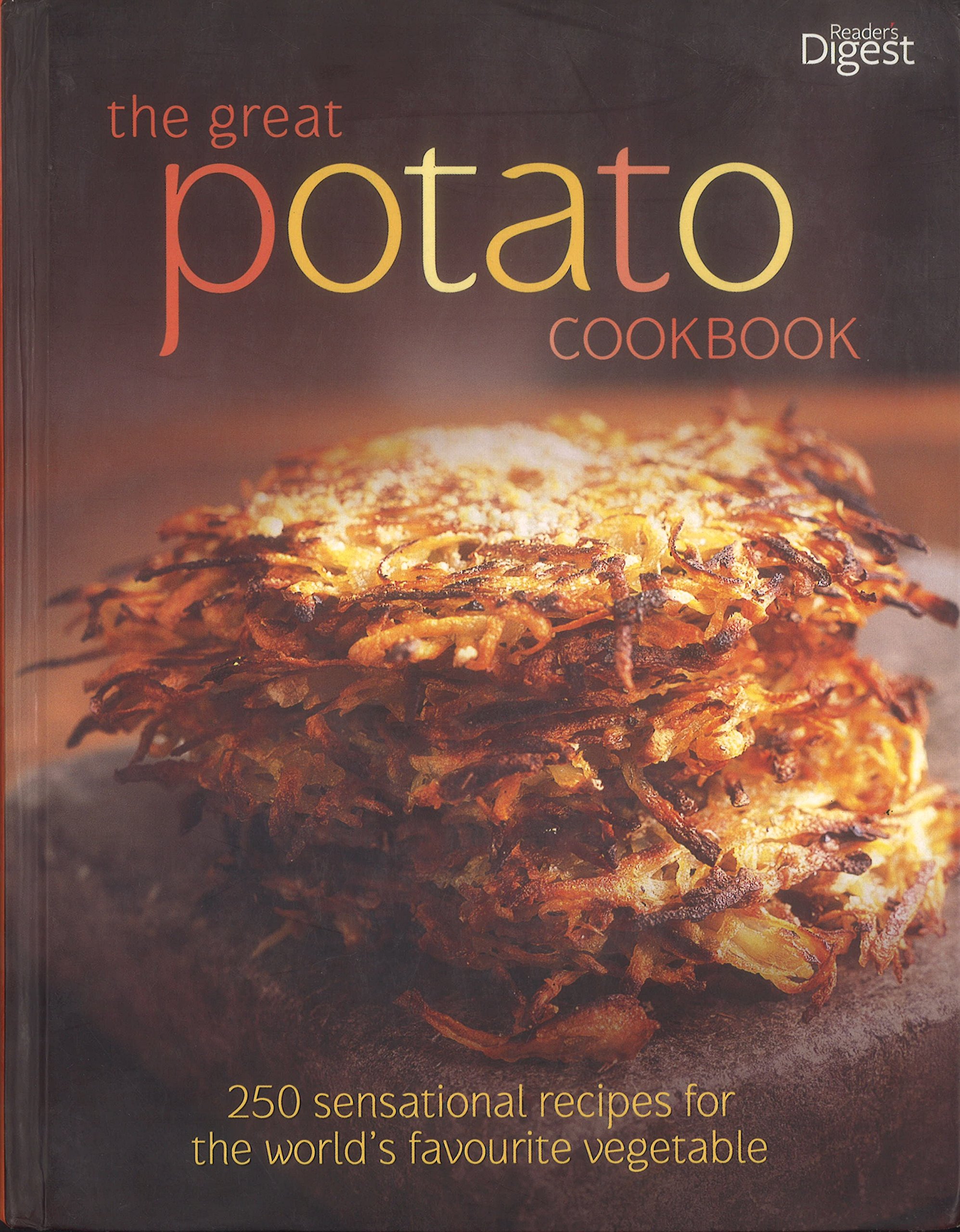 The Great Potato Cookbook - 50 Easy & Delicious Potato Recipes for Every Meal | Perfect for Family Dinners, Potlucks & Holiday Cooking