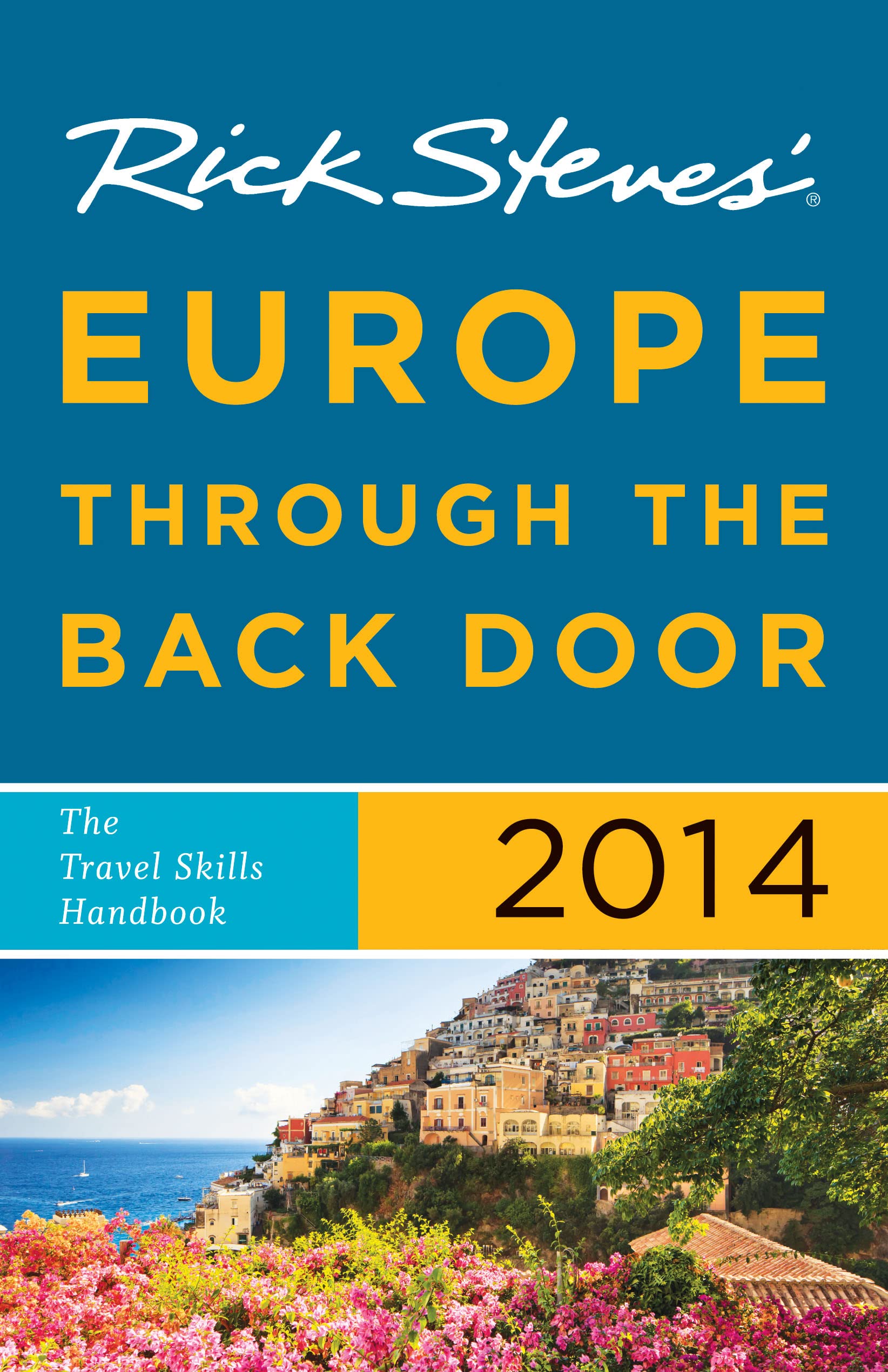 Rick Steves' Europe Through the Back Door 2014: The Ultimate Travel Guide for Budget Backpacking & Cultural Exploration - Perfect for Solo Travelers & Adventure Seekers