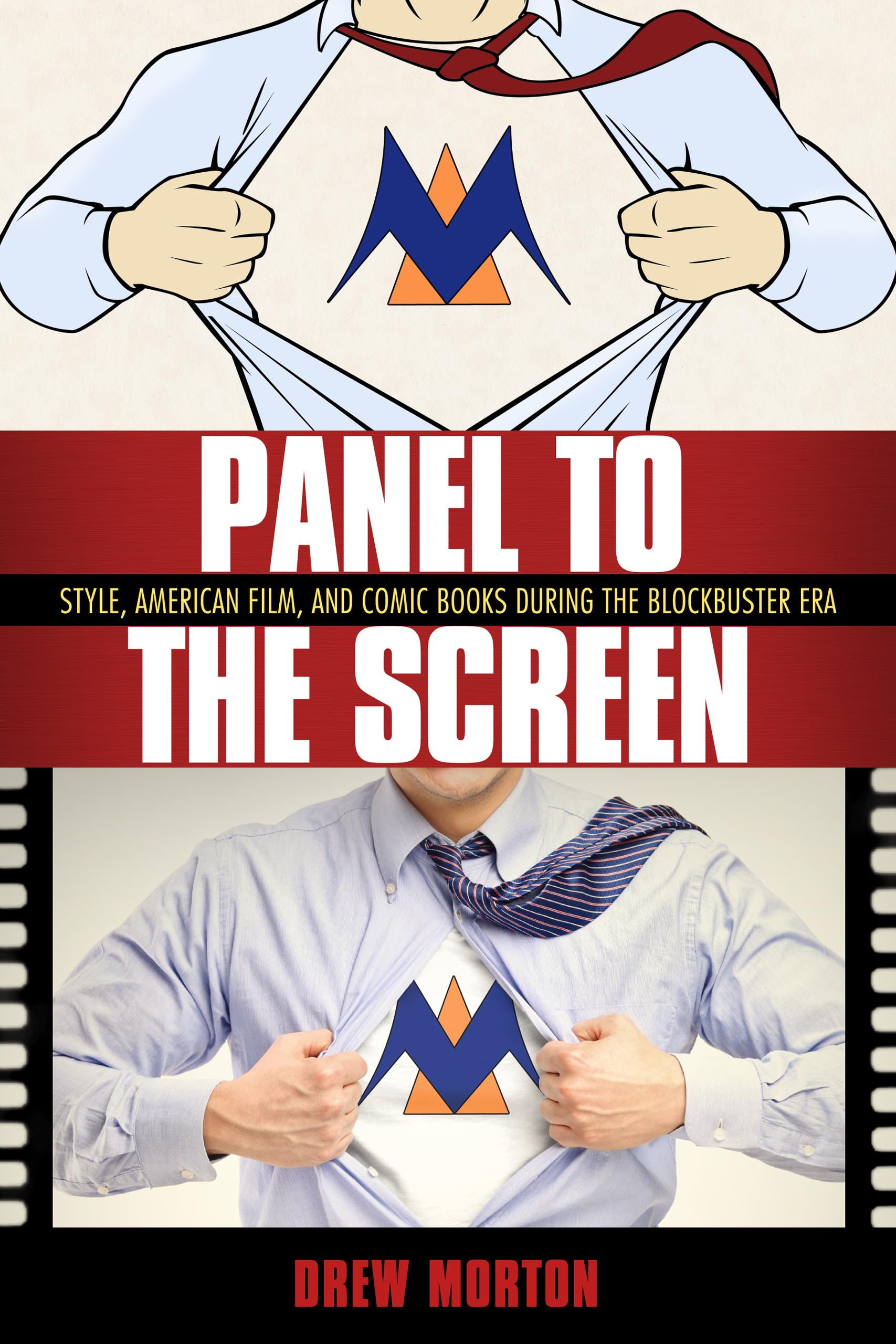 Panel to the Screen: Style, American Film & Comic Books in Blockbuster Era - Perfect for Film Studies, Pop Culture Analysis & Comic Book History Research