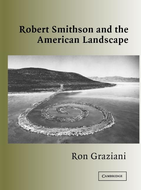 Robert Smithson and the American Landscape - Contemporary Artists & Critics | Art Book for Collectors, Students & Enthusiasts | Perfect for Art History Studies & Home Decor
