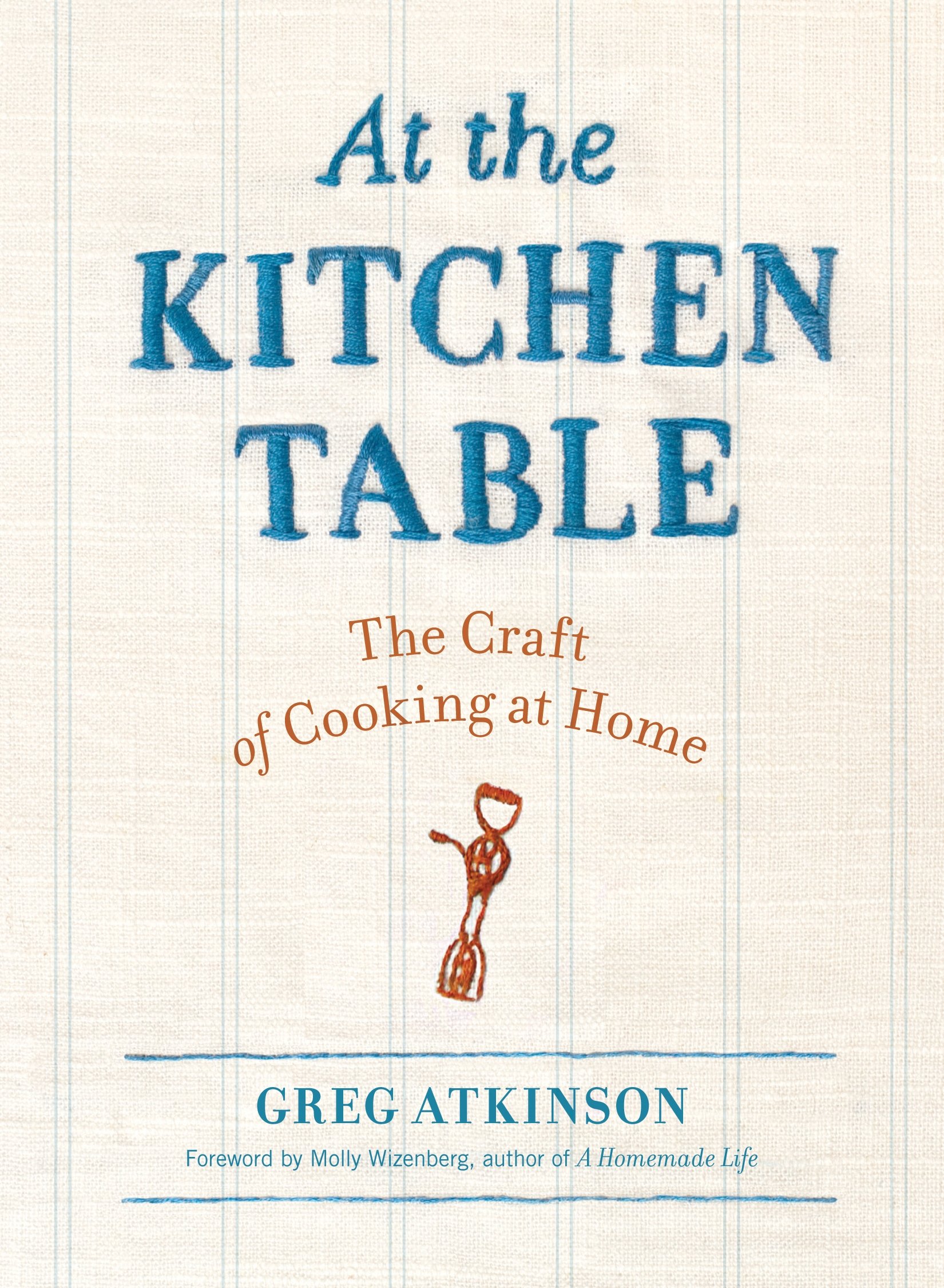 At the Kitchen Table: The Art of Home Cooking - Perfect for Family Meals, Dinner Parties & Everyday Cooking