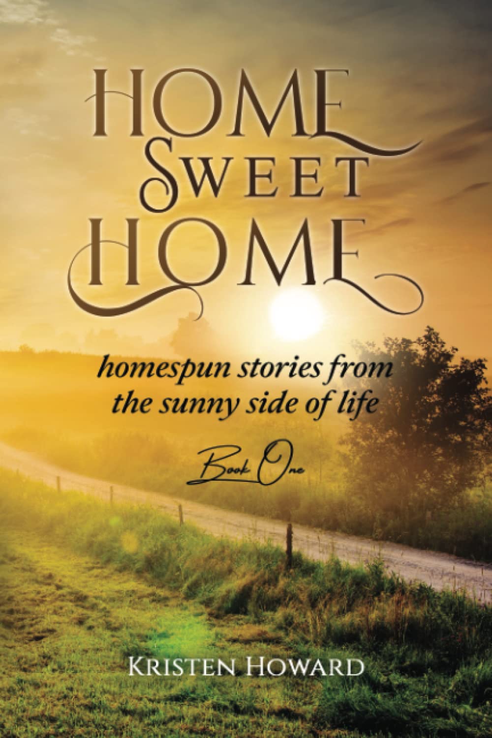 Home Sweet Home: Heartwarming Stories from the Sunny Side of Life - Perfect for Cozy Reading & Family Storytime