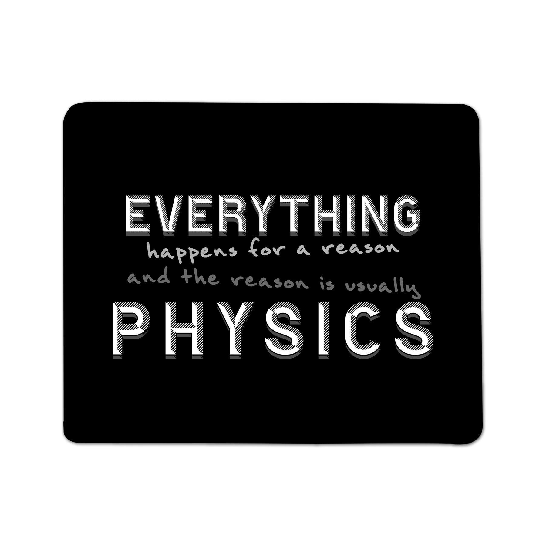 Everything Happens for a Reason Physics Mouse Pad - Non-Slip Desk Mat for Office, Gaming & Home Computer Use