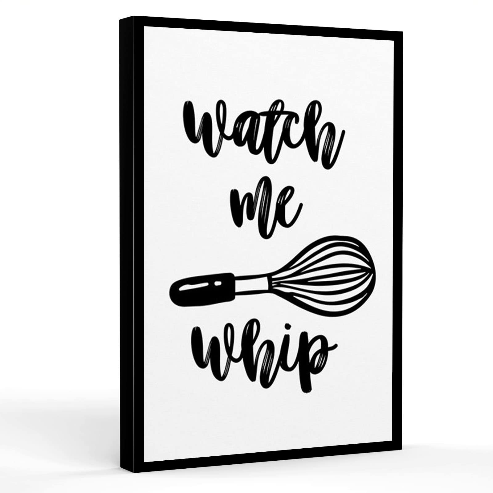 Watch Me Whip Wall Art Print - Kitchen & Bedroom Decor - 8x12 Inch Canvas for Home & Office