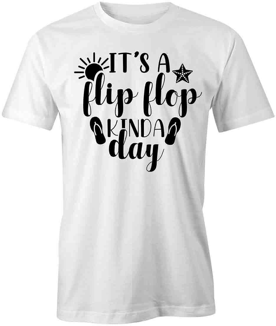Flip Flop Kinda Day Graphic T-Shirt - Comfortable Printed Tee for Summer & Beach | Casual Wear, Vacation Outfits, Funny Saying Shirts