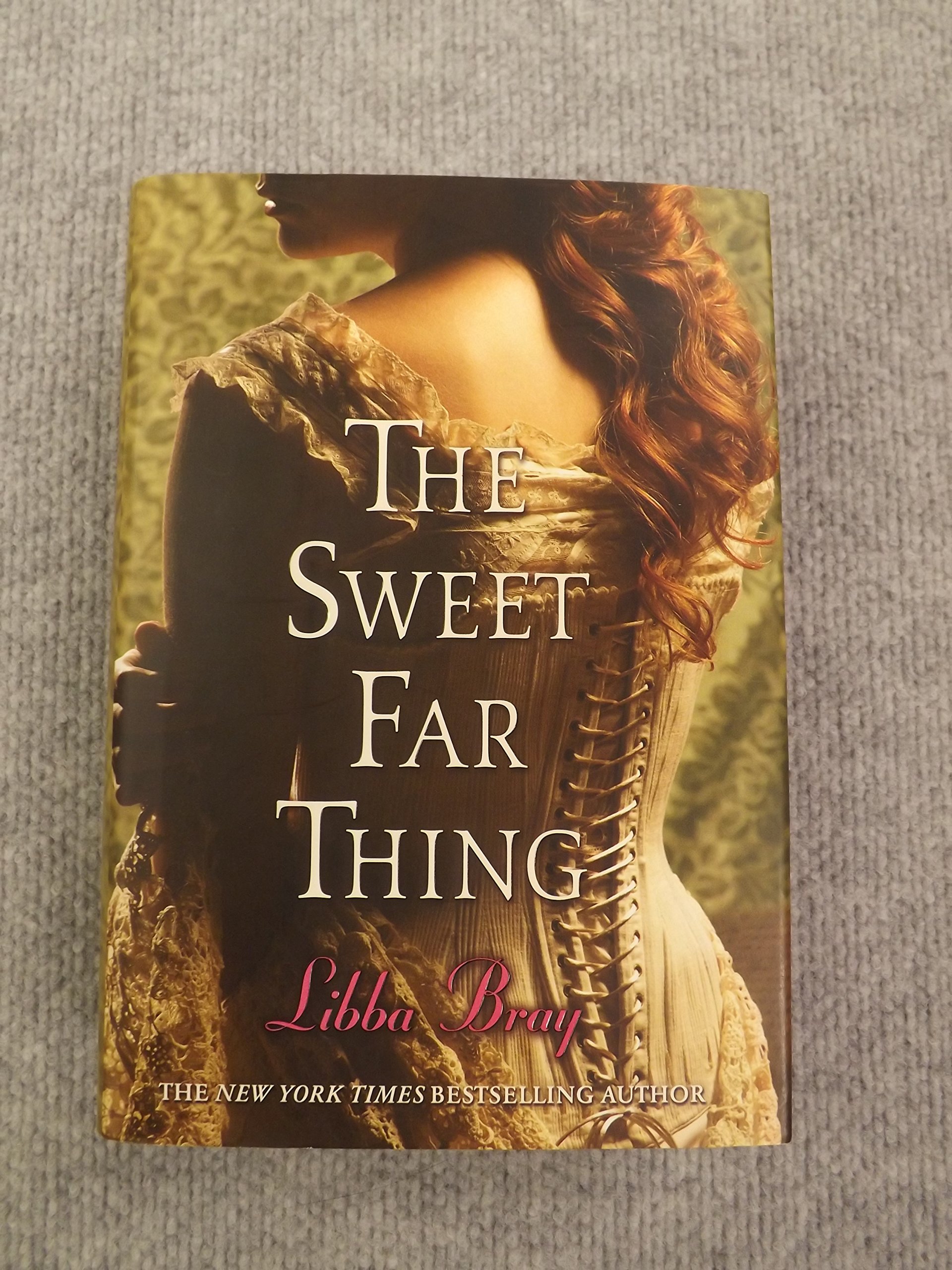 The Sweet Far Thing (Gemma Doyle, Book 3) - First Edition Hardcover [Deckle Edge] by Libba Bray | Historical Fantasy Novel for Teens & Young Adults | Perfect for Book Clubs & Gift Giving