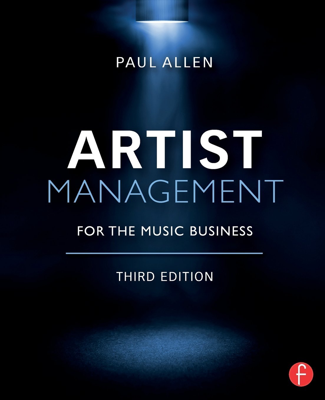Artist Management for the Music Business - Music Industry Talent Management Guide | Booking, Contracts & Career Development for Musicians & Bands