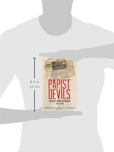 Papist Devils: Catholics in British America 1574-1783 - Historical Book on Religious Persecution & Colonial Life | Perfect for History Students & Researchers