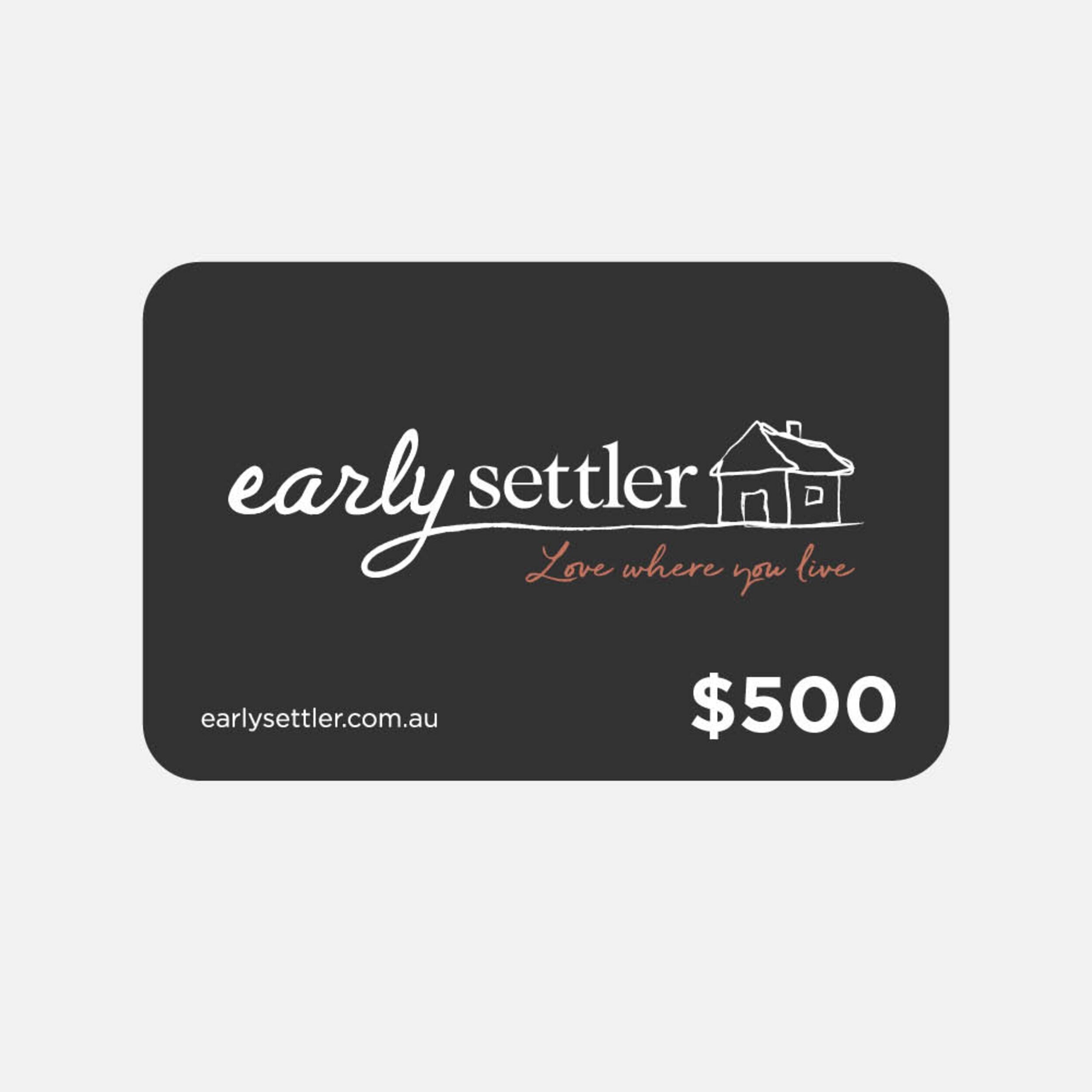 $500 Early Settler eGift Card - Perfect for Holidays, Birthdays & Special Occasions | Online Shopping & Gifting
