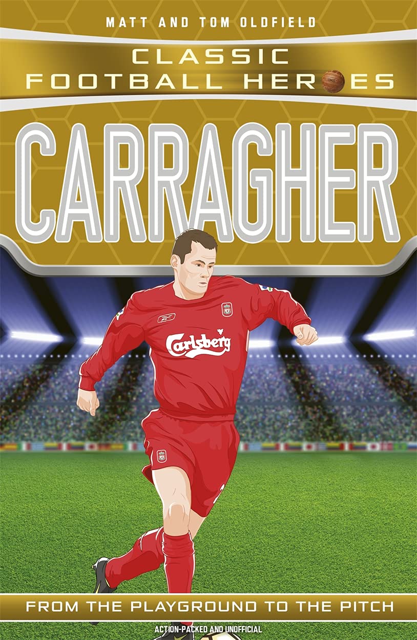 Carragher: From the Playground to the Pitch - Ultimate Sports Heroes Biography | Inspiring Soccer Story for Young Athletes & Football Fans