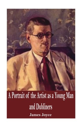 James Joyce's A Portrait of the Artist as a Young Man and Dubliners - Classic Literature Books for English Literature Students & Book Collectors - Perfect for College Reading, Book Club Discussions & Home Library Decor