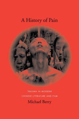 Trauma in Modern Chinese Literature and Film: A Cultural History by Michael Berry | Chinese Diaspora Studies | Academic Research & Classroom Use