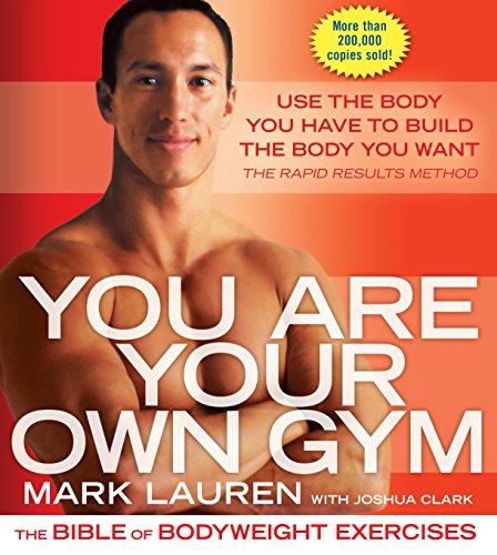 You Are Your Own Gym: The Ultimate Bodyweight Exercise Bible - Home Workouts, Travel Fitness & No-Equipment Training