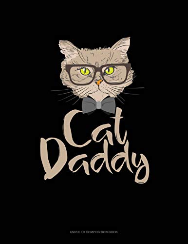 Cat Daddy Notebook - Unruled Composition Book for School, Office & Journaling - Premium Writing Paper for Notes, Sketches & Creative Writing