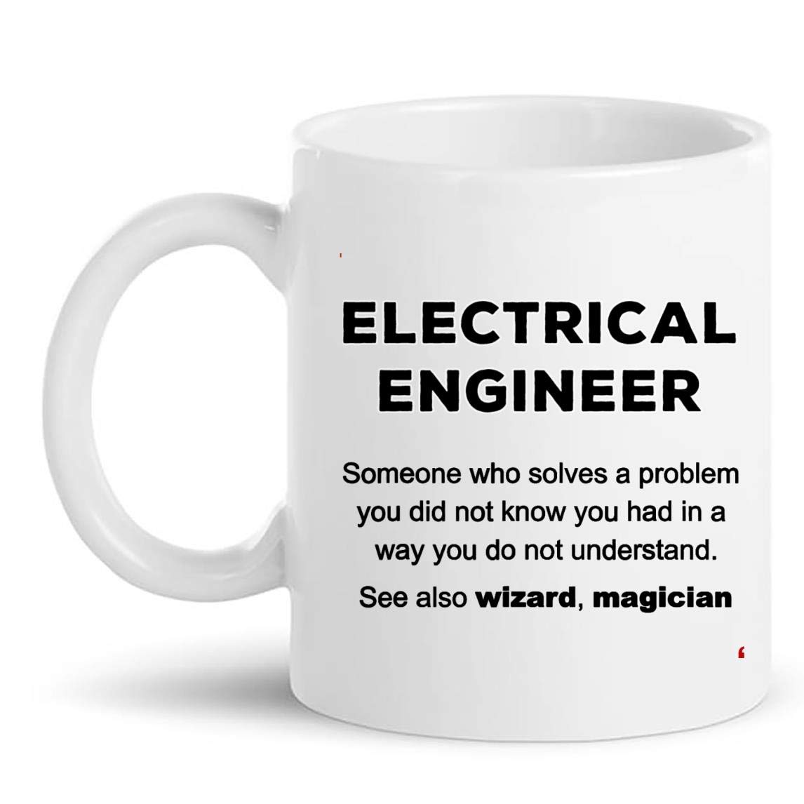 Funny Electrical Engineer Coffee Mug - Jokes Gift for Electronics Engineers | Perfect Birthday Present for Engineers | Use at Office, Home or as a Unique Gift Idea