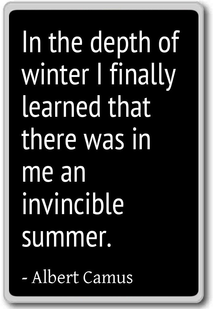 In The Depth of Winter I Finally Learned That - Albert Camus Quote Fridge Magnet - Black Inspirational Gift for Book Lovers, Writers & Philosophers - Perfect for Home, Office or Dorm Decor