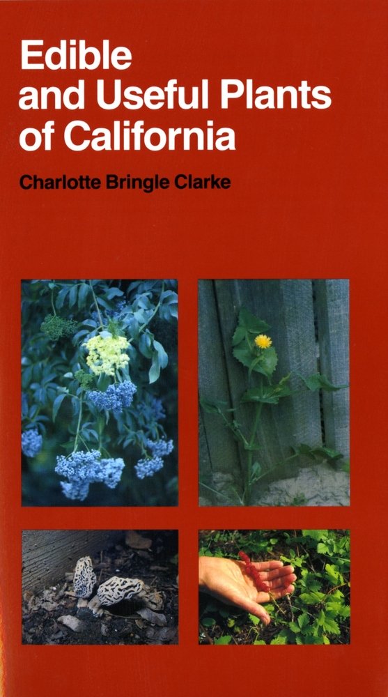 Edible and Useful Plants of California - Volume 41 | California Natural History Guide | Foraging, Gardening & Survival Uses