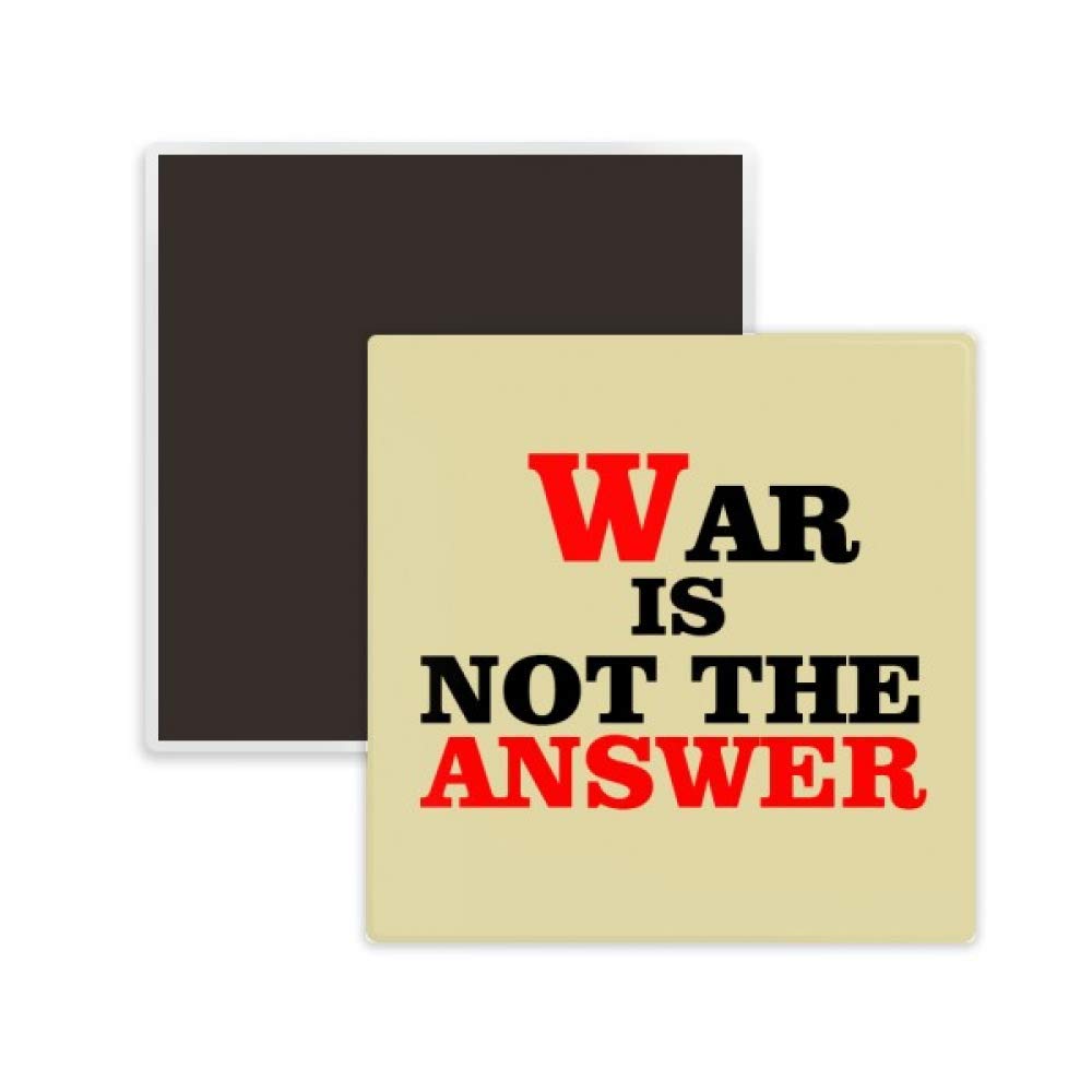 Love Peace World Square Ceramics Fridge Magnet - War Is Not the Answer Keepsake Gift for Home & Office Decor (Perfect for Refrigerators, Lockers, and Whiteboards)
