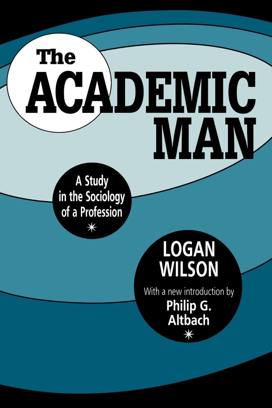 The Academic Man: Sociology of Professions in Higher Education - Essential Study for Educators & Researchers | Campus & Classroom Insights