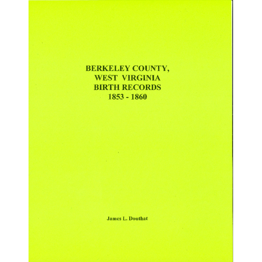 Berkeley County West Virginia Birth Records 1853-1860 | Genealogy Research & Family History Documents
