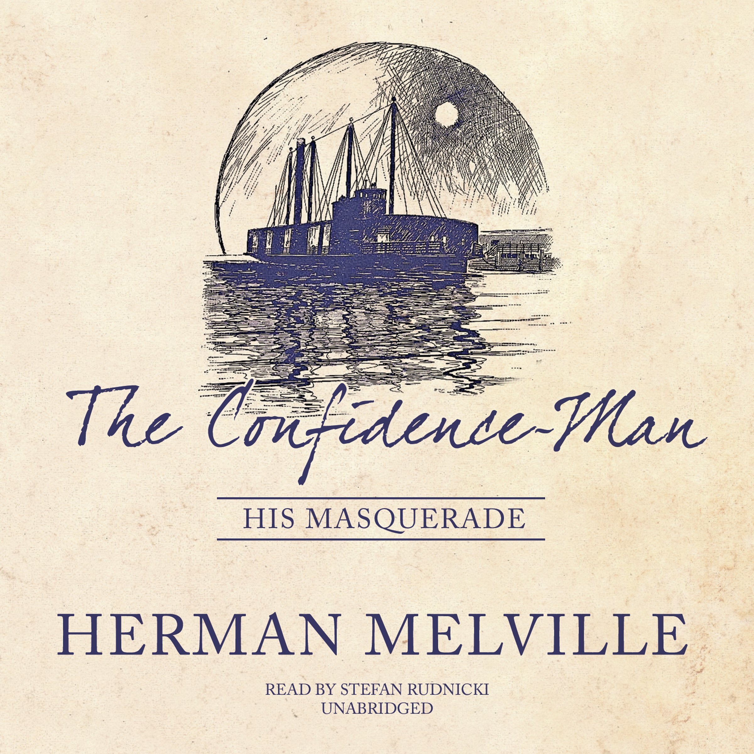 The Confidence-Man: His Masquerade - Classic American Novel by Herman Melville | Perfect for Book Clubs & Literature Lovers