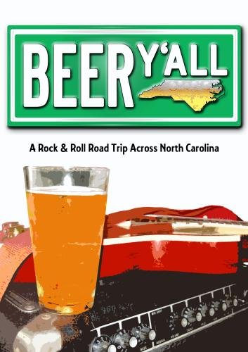 Beer Y'all: A Rock & Roll Road Trip Across North Carolina - Explore NC's Craft Beer Scene & Music Culture - Perfect for Road Trips, Brewery Tours & Music Lovers