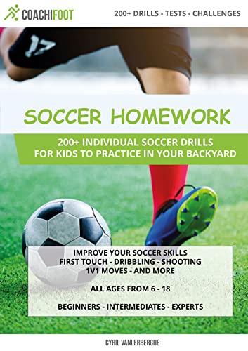 Best Soccer Training Drills for Kids Ages 6-18 - Improve First Touch, Dribbling, Shooting & 1v1 Moves - Backyard Practice Exercises for Youth Soccer Players - Perfect for Individual Training & Skill Development