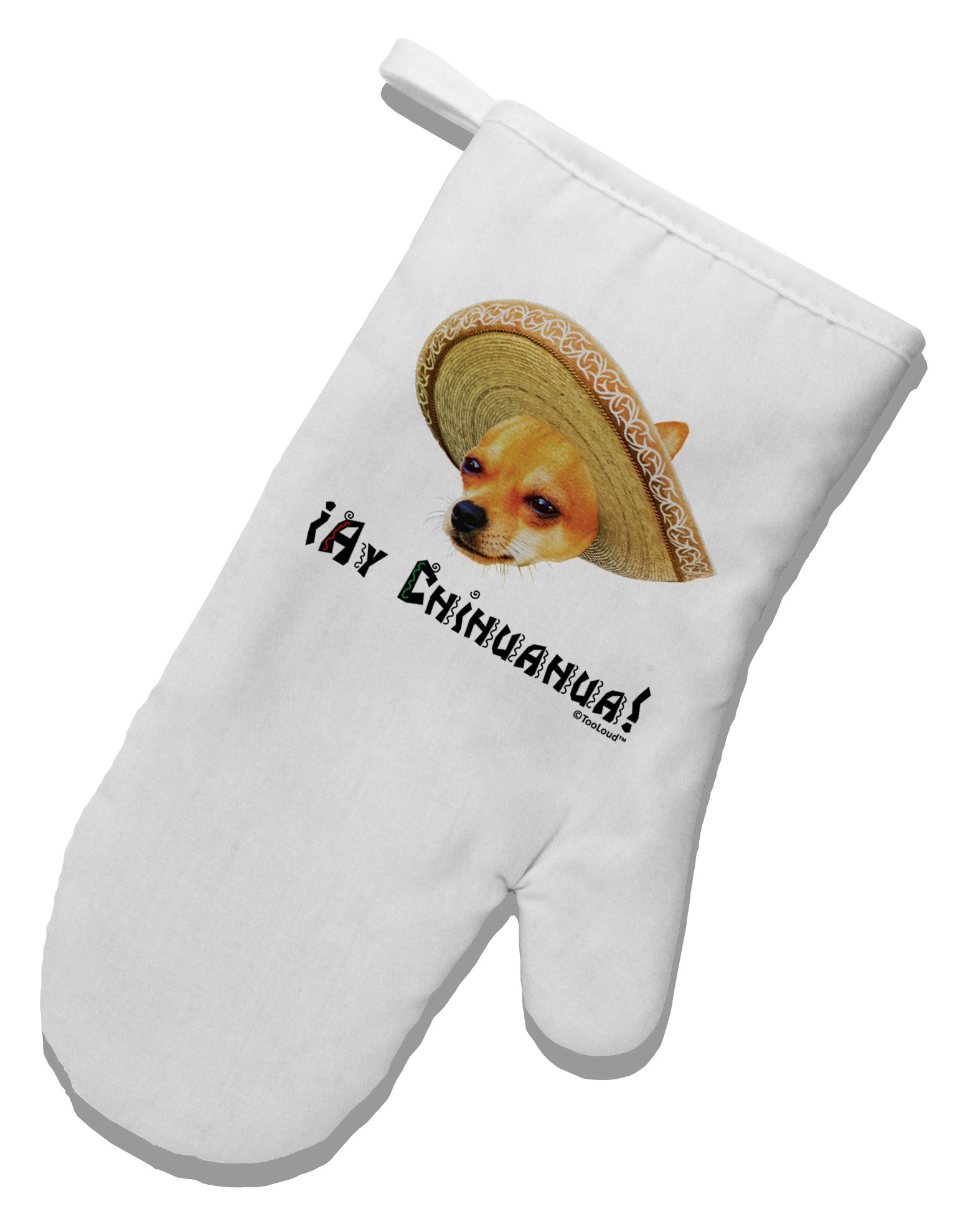 TooLoud Chihuahua Dog with Sombrero - Ay Chihuahua White Printed Heat Resistant Oven Mitt - Perfect for Cooking, Baking, and Kitchen Decor