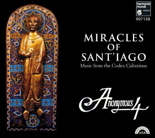 Anonymous 4 - Miracles of Santiago: Medieval Music from Codex Calixtinus | Sacred Chants for Spiritual Meditation & Historical Enthusiasts