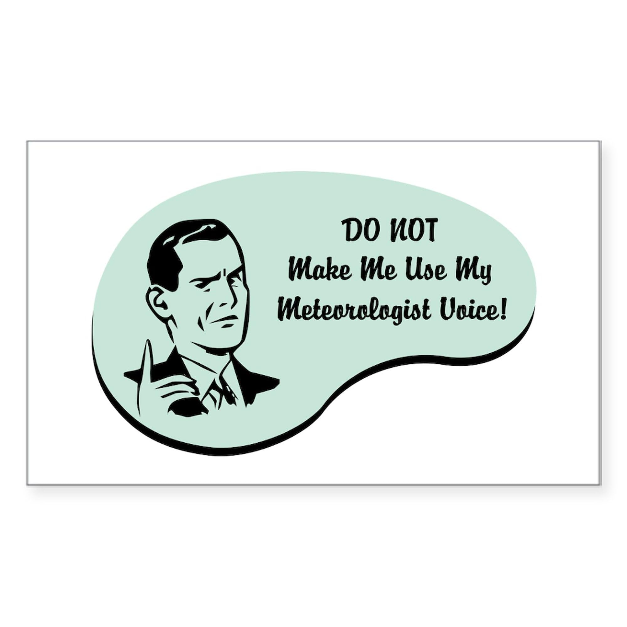 Meteorologist Voice Rectangle Sticker - Weather Lover Car Decal Bumper Sticker - Perfect for Cars, Laptops & Water Bottles