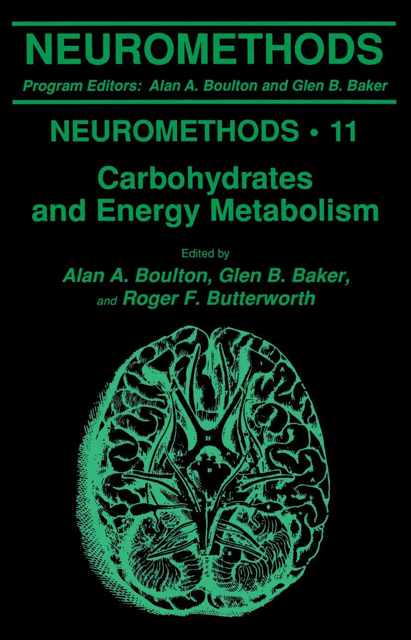 Carbohydrates and Energy Metabolism - Essential Guide for Neuroscience Research | Neuromethods Series Vol. 11 | Laboratory Studies & Clinical Applications