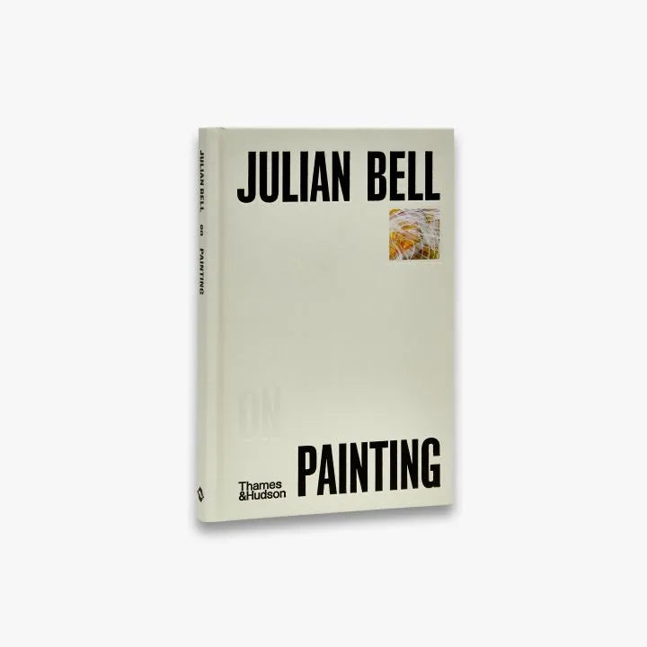 Julian Bell on Painting (Pocket Perspectives) - Art Theory Book for Artists & Students - Perfect for Studio Reference & Art History Studies